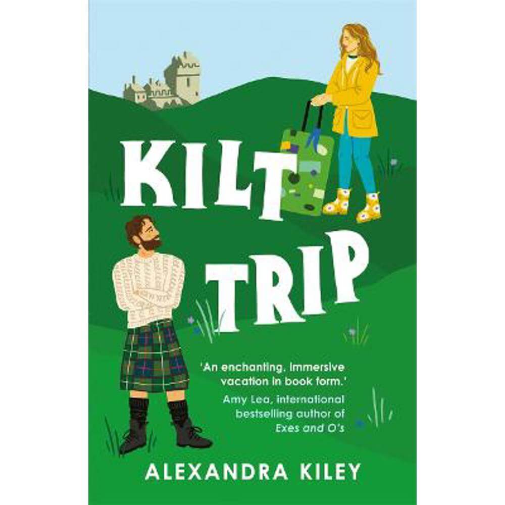 Kilt Trip: Escape to Scotland in this enemies to lovers romance (Paperback) - Alexandra Kiley